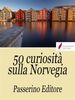 50 curiosità sulla Norvegia